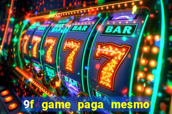 9f game paga mesmo os 100 reais